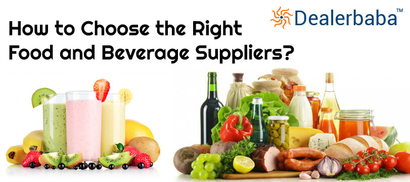 How to Choose the Right Food and Beverage Suppliers?