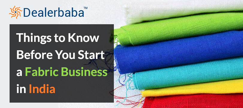 Things to Know Before You Start a Fabric Business in India