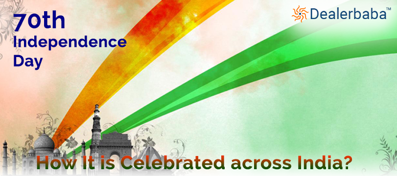 70th Independence Day: How It Is Celebrated Across India?