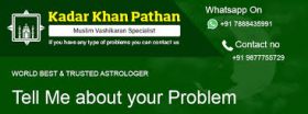 Astrologer Kadar Khan Pathan-Muslim Vashikaran Specialist