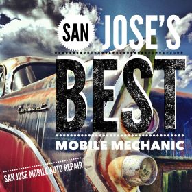 San Jose's Best Mobile Mechanic