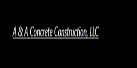 A & A Concrete Construction, LLC