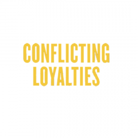 Conflicting Loyalties