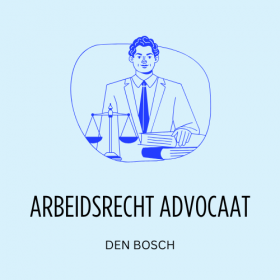 Den Bosch Arbeidsrecht Advocaat