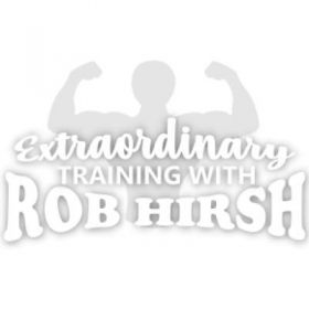 Extraordinary Training with Rob Hirsh