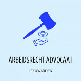 Leeuwarden Arbeidsrecht Advocaat