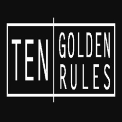 Ten Golden Rules