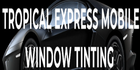 Tropical Express Mobile Window Tinting Tampa