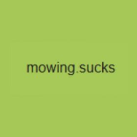 Mowing Sucks
