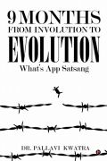 9 Months: From Involution to Evolution: What’s App