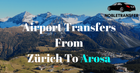 Airport Transfers From Zürich To Arosa | Limousine