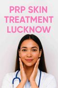 PRP Skin Treatment in Lucknow