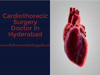 Cardiothoracic Surgery Doctor In Hyderabad