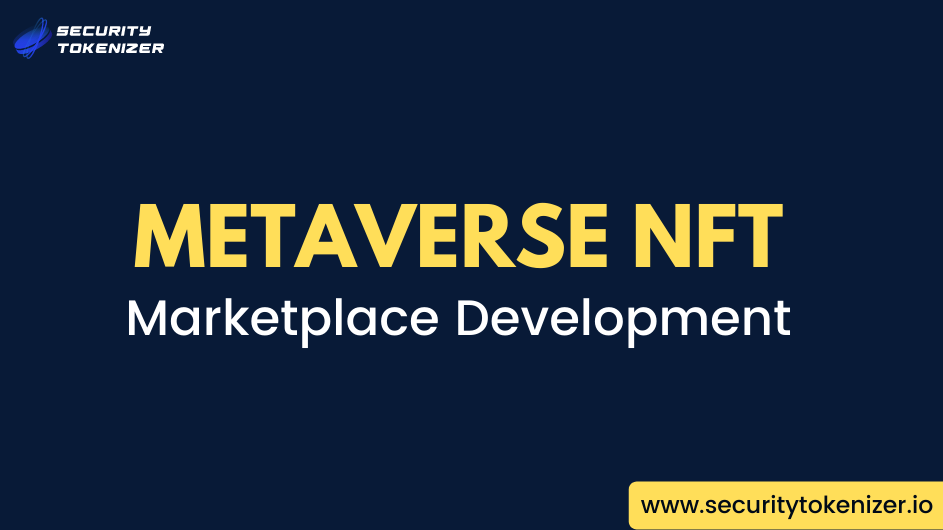 Metaverse NFT Marketplace Development Company - Security Tokenizer