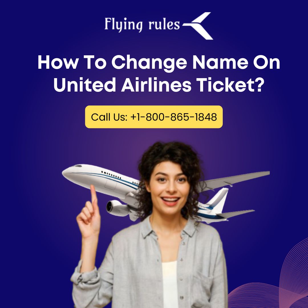 How To Change Name On United Airlines Ticket?