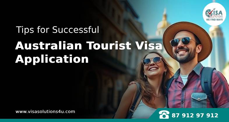Tips for Successful Australian Tourist Visa Application | Call Us: 8791297912