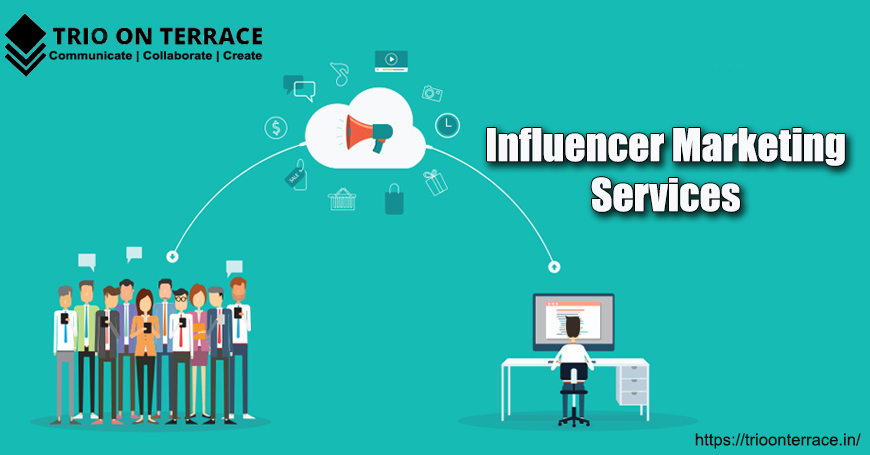 Hire Top Influencer Marketing Services Provider - Trio On Terrace