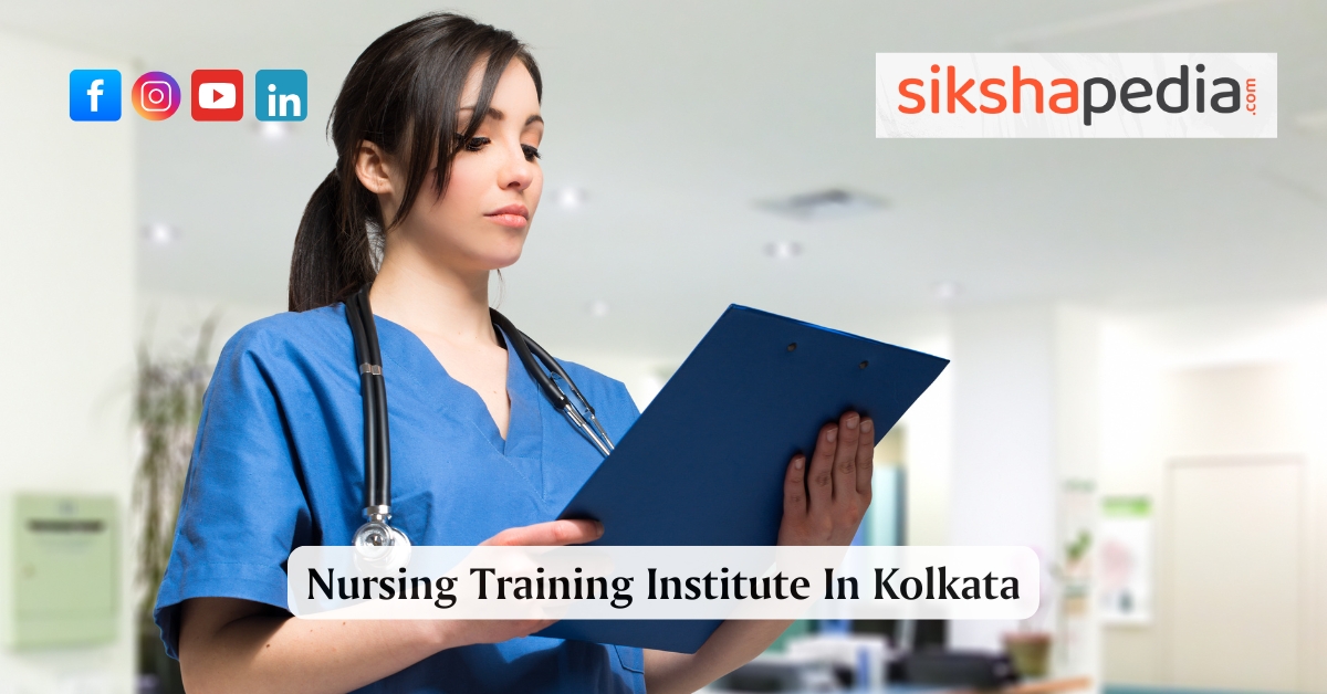 Nursing Training Institute in Kolkata – Sikshapedia!