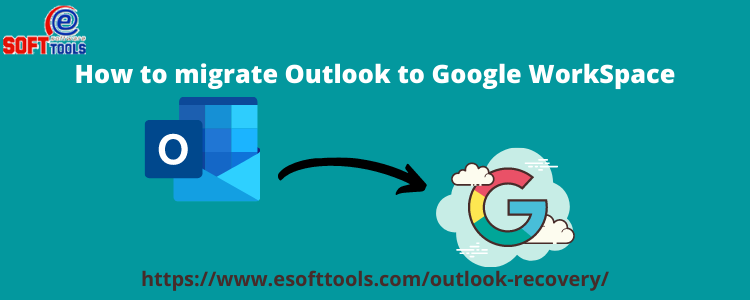 How to migrate Outlook to Google WorkSpace