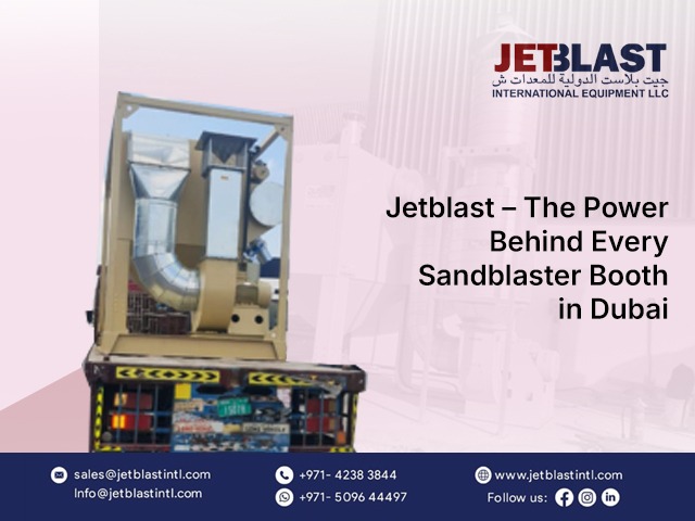 Jetblast – Sandblaster Booth in Dubai for Industrial Surface Treatment