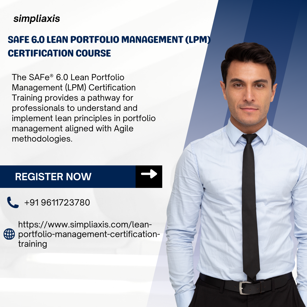 Advance Your Agile Leadership with SAFe Lean Portfolio Management Training – Join Simpliaxis Today!