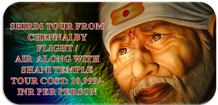 Shirdi Tour Package From Chennai By Flight | Sai Dwaraka Mai Tours