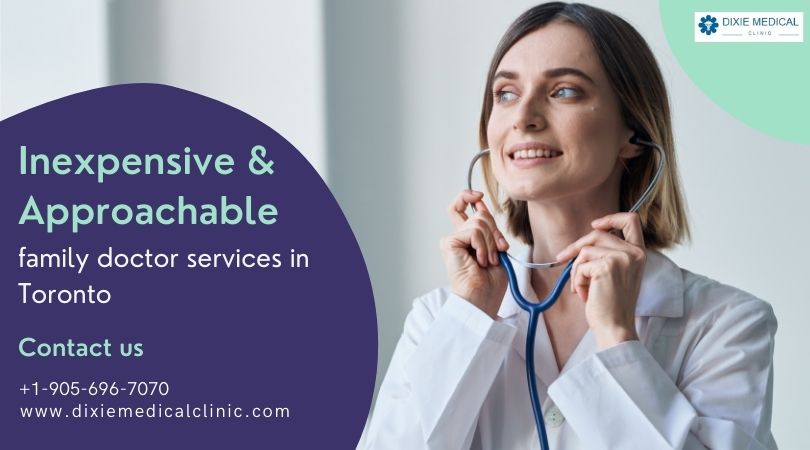 Inexpensive and approachable family doctor services in Toronto