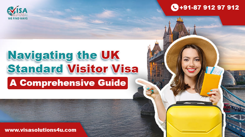 Navigating the UK Standard Visitor Visa | Call Us: 8791297912