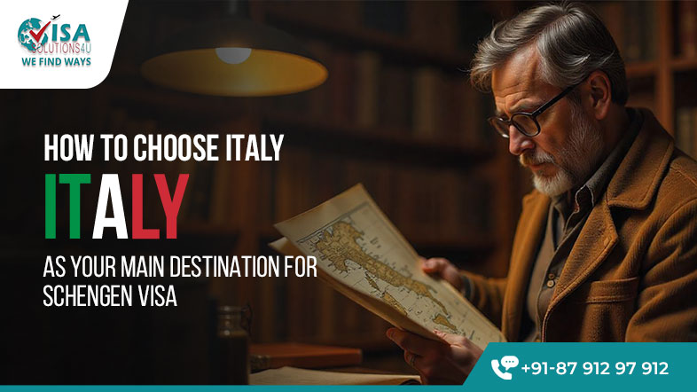 How to Choose Italy as Your Main Destination for a Schengen Visa | Call Us: 8791297912