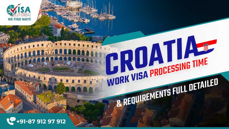 Croatia Work Visa Processing Time and Requirements: Full Detailed