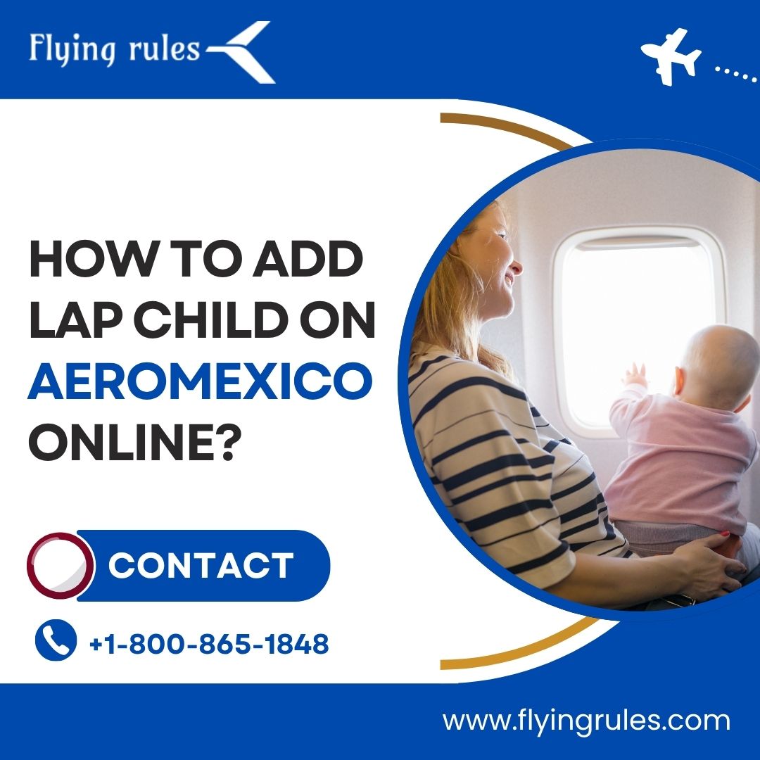 How To Add Lap Child On Aeromexico Online?