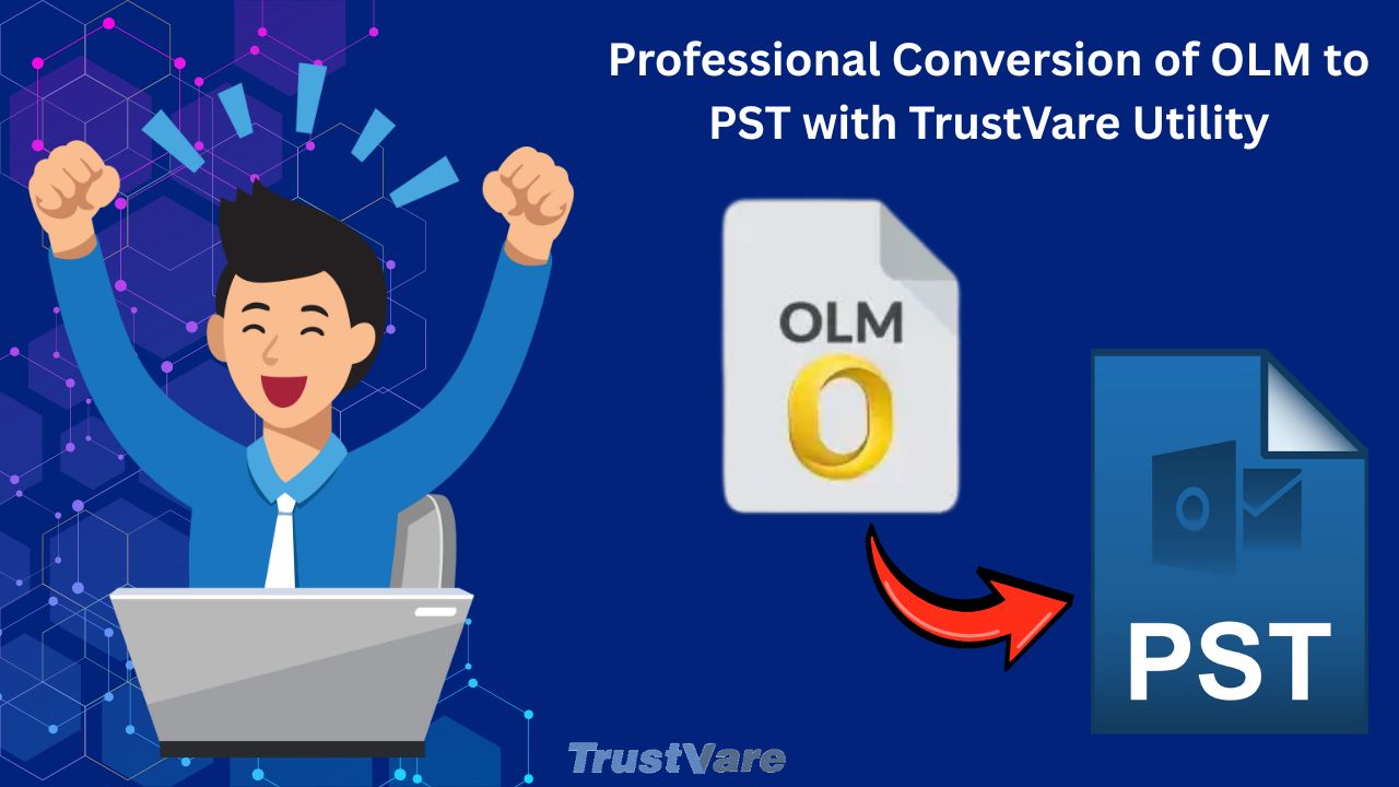 Professional Conversion of OLM to PST with TrustVare Utility