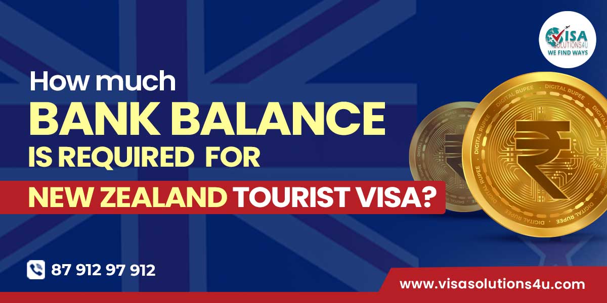 How much bank balance is required for New Zealand tourist visa? | Call Us: 8791297912