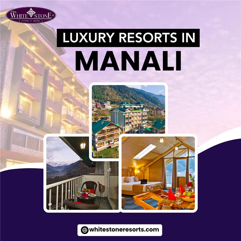 Best Luxury Resorts in Manali for a Peaceful Vacation