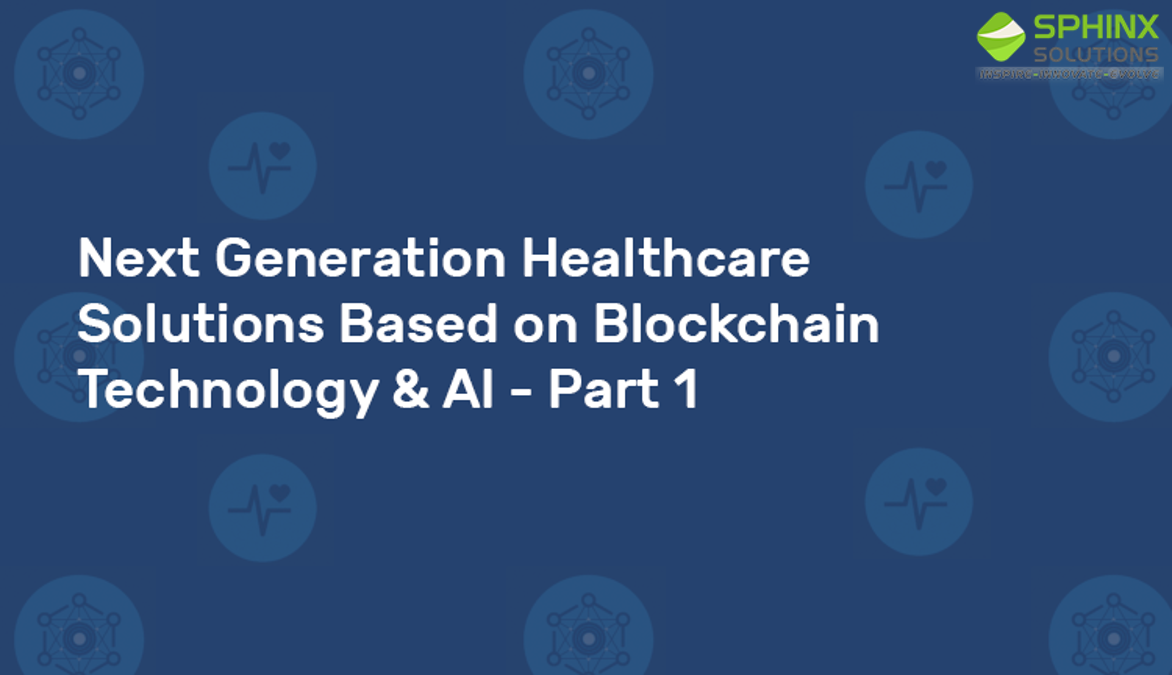Blockchain Technology and Artificial intelligence, The Future of Healthcare Industry