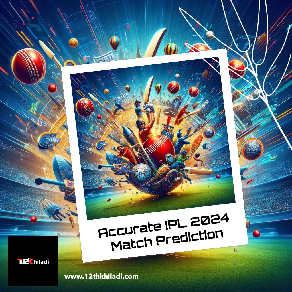 Unlock the Future: IPL 2024 Predictions on 12Khiladi.com