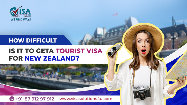 How difficult is it to Get a Tourist Visa for New Zealand? | Call Us: 8791297912