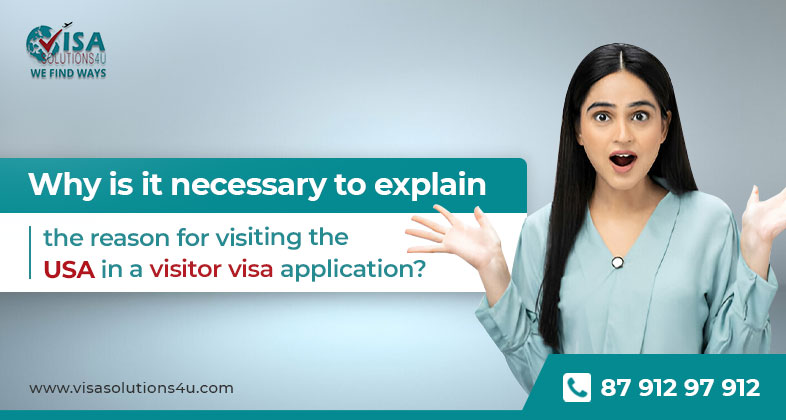 Why is it important to explain for visiting the USA in a visitor visa | Call Us: 8791297912