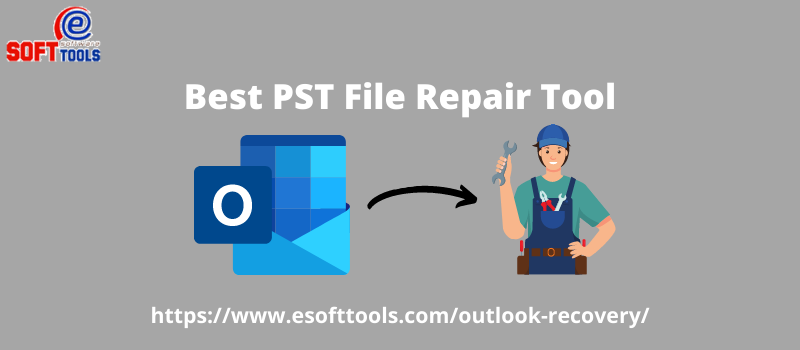 Best PST File Repair Tool