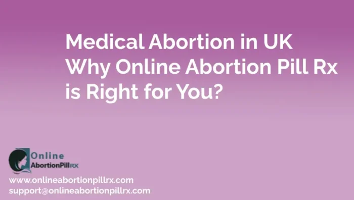 Medical Abortion in UK: Why Onlineabortionpillrx is Right for You Medical Abortion in UK: Why Onlineabortionpillrx is Right for You