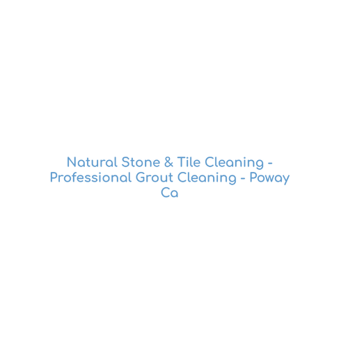 Prestige Tile & Stone Cleaning Poway