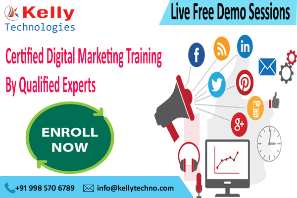 Explore The Insights Of Online Marketing By Enrolling For Kelly Technologies Advanced Digital Marketing Training In Hyderabad
