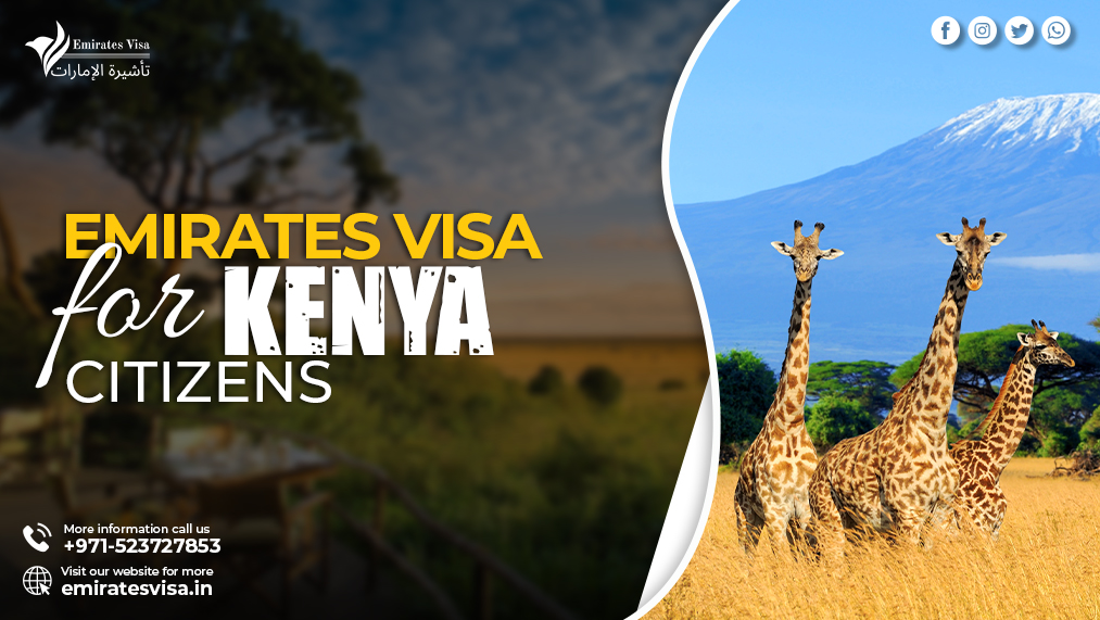 Emirates Visa for Kenya Citizen Your Guide to Hassle-Free Travel