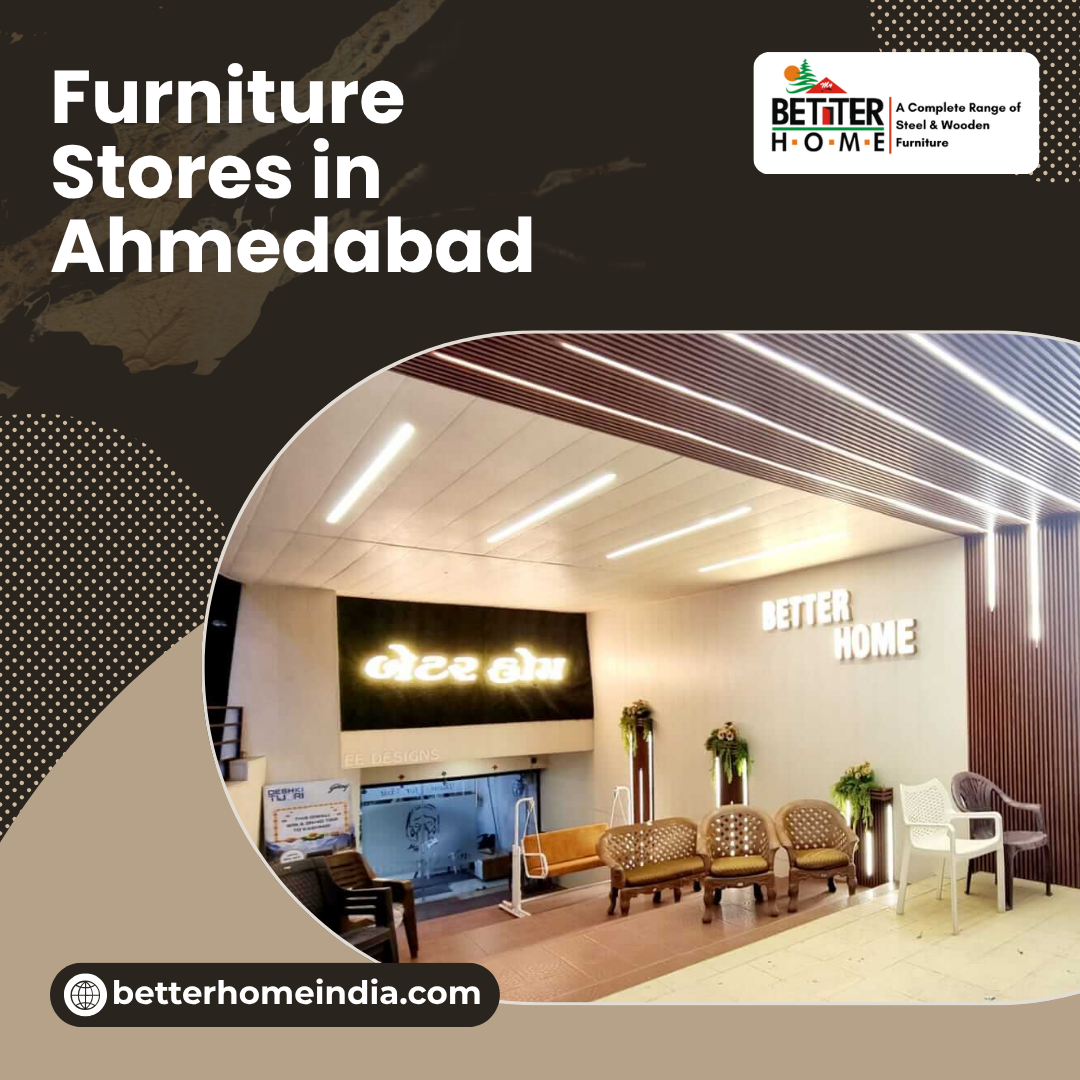 Premium or Luxury Furniture Stores in Ahmedabad?