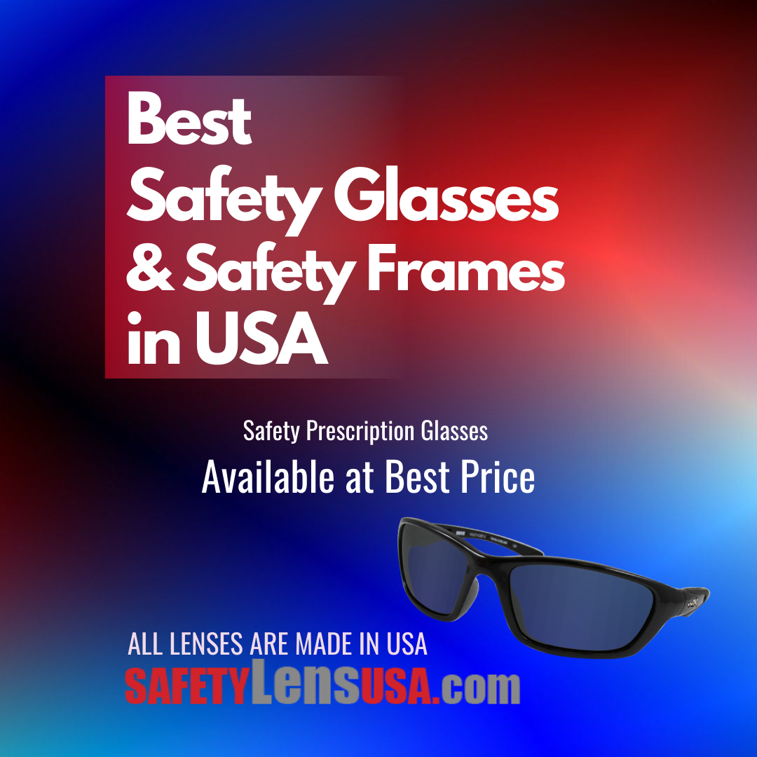 Best Safety Glasses and Safety Prescription Lenses at Affordable Price