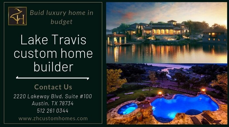 Build luxury home in your budget with Lake Travis home builder
