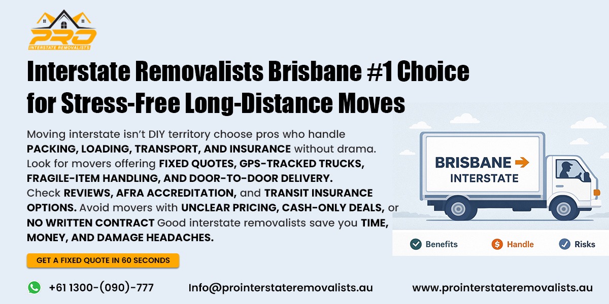 Trusted Interstate Removalists in Brisbane for a Stress-Free Move