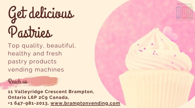 Get top quality pastry vending machines in Brampton
