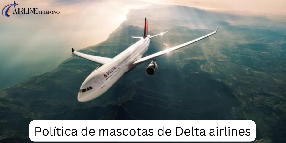 política de mascotas de Delta Airlines