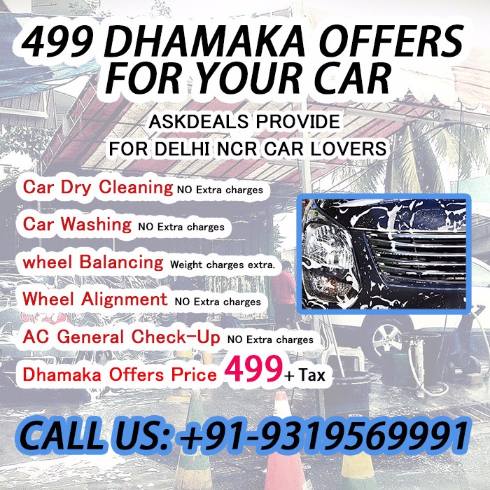 We are provide Delhi NCR 499 dhamaka offers for your car